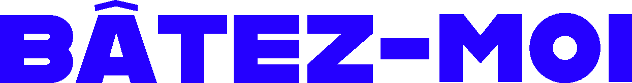 bâtez-moi